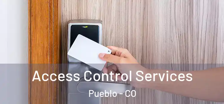 Access Control Services Pueblo - CO