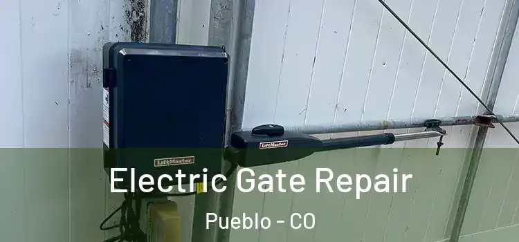 Electric Gate Repair Pueblo - CO