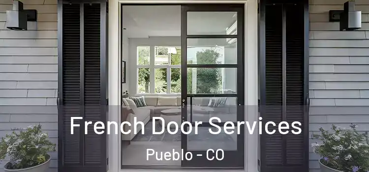 French Door Services Pueblo - CO