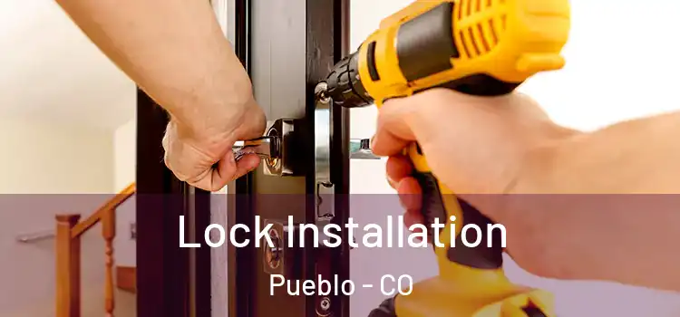Lock Installation Pueblo - CO