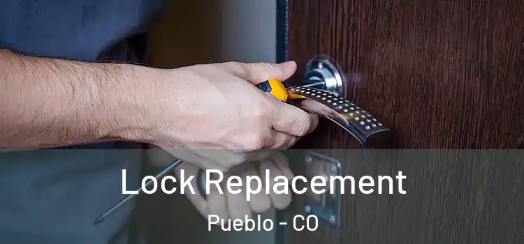 Lock Replacement Pueblo - CO