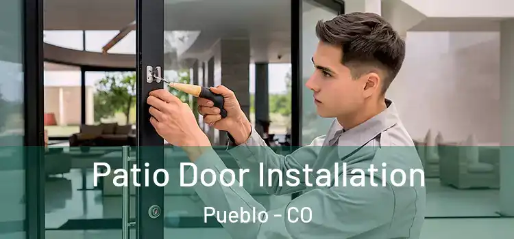 Patio Door Installation Pueblo - CO