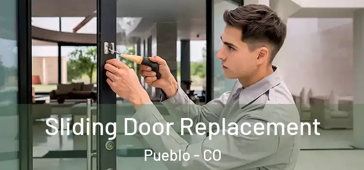 Sliding Door Replacement Pueblo - CO